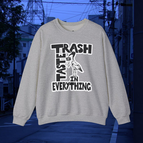 TRASH TASTE IN EVERYTHING - Unisex Heavy Blend™ Crewneck Long Sleeve